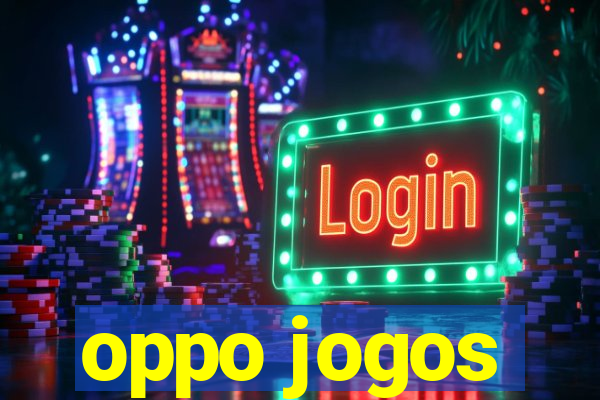 oppo jogos